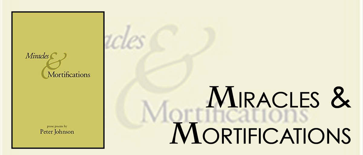 Permalink to: Miracles & Mortifications